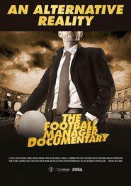 An Alternative Reality: The Football Manager Documentary