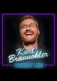 Kurt Braunohler: Trust Me