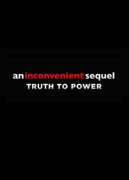 An Inconvenient Sequel: Truth to Power